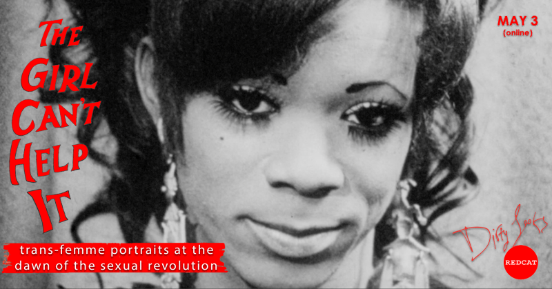 The Girl Can’t Help It: Trans-Femme Portraits at the Dawn of the Sexual Revolution
